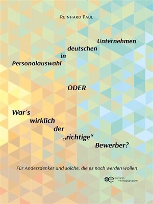 cover image of Personalauswahl in deutschen Unternehmen oder War ́s wirklich der „richtige" Bewerber?